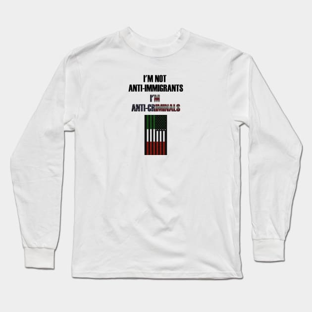 ANTI IMMIGRANTS Front Long Sleeve T-Shirt by Plutocraxy